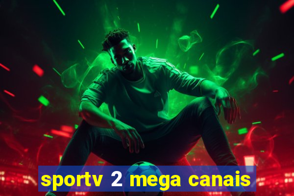 sportv 2 mega canais